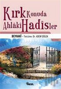 Kırk Konuda Ahlaki Hadisler