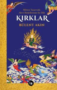 Kırklar - Mitten Tasavvufa Alevi Ritüellerinin Sır Dili