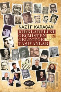 Kırklareli'ni Geçmişten Geleceğe Taşıyanlar