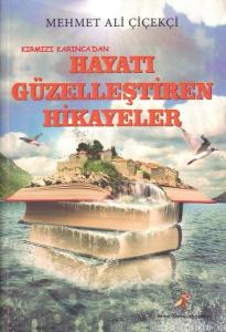 Kırmızı Karıncadan Hayatı Güzelleştiren Hikayeler