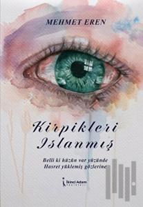 Kirpikleri Islanmış