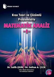 Kısa Teori ve Çözümlü Problemlerle Matematik Analiz - 1
