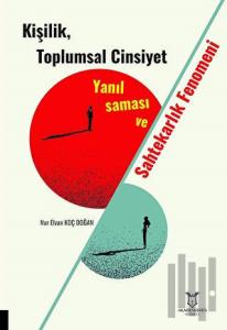 Kişilik, Toplumsal Cinsiyet Yanılsaması ve Sahtekarlık Fenomeni