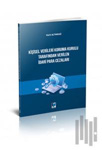 Kişisel Verileri Koruma Kurulu Tarafından Verilen İdari Para Cezaları