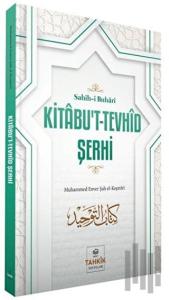 Kitabu't-Tevhid Şerhi - Sahih-i Buhari