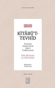 Kitabüt-Tevhid: Tevhid İnancının Akli Temelleri - İslam Klasikleri (Ciltli)