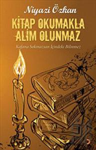 Kitap Okumakla Alim Olunmaz