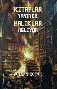 Kitaplar Yanıyor Balıklar Ağlıyor (Ciltli)