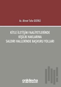 Kitle İletişim Faaliyetlerinde Kişilik Haklarına Saldırı Hallerinde Başvuru Yolları