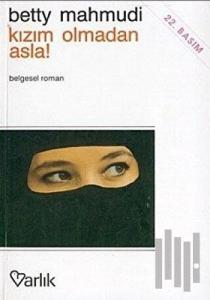 Kızım Olmadan Asla!