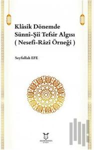 Klasik Dönemde Sünni-Şii Tefsir Algısı