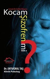 Kocam Şizofren mi?