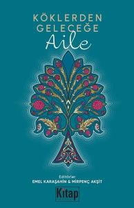 Köklerden Geleceğe Aile