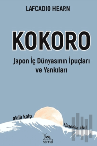 Kokoro - Japon İç Dünyasının İp Uçları ve Yankıları