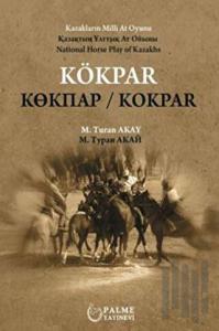 Kökpar Kazakların Milli At Oyunu