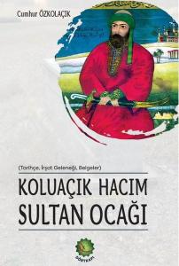 Koluaçık Hacım Sultan Ocağı (Tarihçe İrşat Geleneği Belgeler)