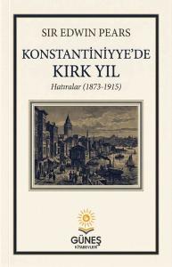 Konstantiniyye'de Kırk Yıl - Hatıralar 1873 - 1915