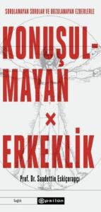 Konuşulmayan Erkeklik