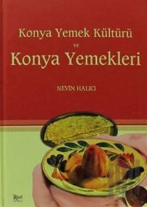 Konya Yemek Kültürü ve Konya Yemekleri (Ciltli)