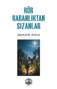 Kör Karanlıktan Sızanlar