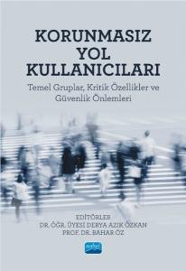 Korunmasız Yol Kullanıcıları: Temel Gruplar Kritik Özellikler ve Güvenlik Önlemleri