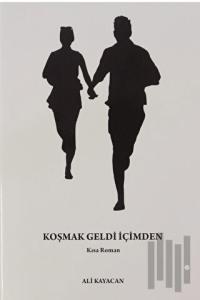 Koşmak Geldi İçimden