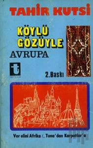 Köylü Gözüyle Avrupa Ver Elini Afrika!.. / Tuna’dan Karpatlar’a