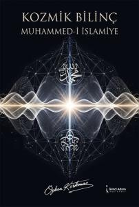 Kozmik Bilinç Muhammed-i İslamiye