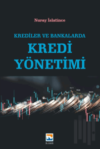 Krediler ve Bankalarda Kredi Yönetimi