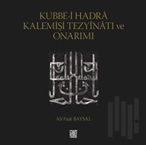 Kubbe-i Hadra Kalemişi Tezyinatı ve Onarımı