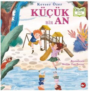 Küçük Bir An - Organik Kitap (Ciltli)