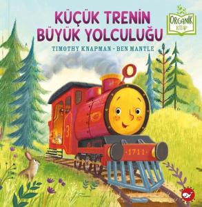 Küçük Trenin Büyük Yolculuğu-Organik Kitap (Ciltli)