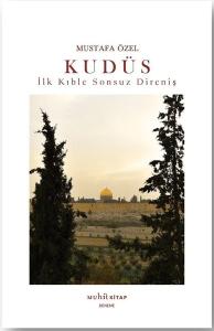 Kudüs - İlk Kıble Sonsuz Direniş