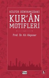 Kültür Dünyamızdaki Kur'an Motifleri