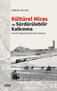 Kültürel Miras ve Sürdürülebilir Kalkınma - Kars Örneğinde Eleştirel Bir Yaklaşım