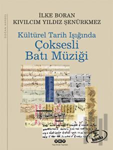 Kültürel Tarih Işığında Çoksesli Batı Müziği (Ciltli)
