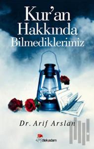 Kur'an Hakkında Bilmediklerimiz