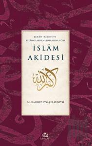 Kur'an-ı Kerim'e ve Kelamcıların Metotlarına Göre İslam Akidesi (Ciltli)