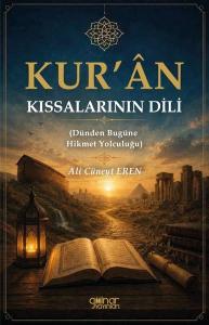 Kur'an Kıssalarının Dili - Dünden Bugüne Hikmet Yolculuğu