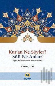 Kur'an Ne Söyler? Sufi Ne Anlar?