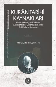 Kur'an Tarihi Kaynakları - Alman Şarkiyatçı Nöldeke'nin Geschichte des Qorans (Kur'an Tarihi) Adlı K
