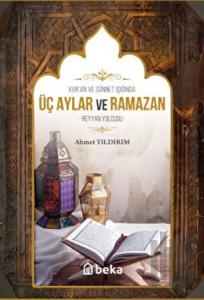 Kuran ve Sünnet Işığında Üç Aylar ve Ramazan