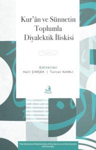 Kur'an ve Sünnetin Toplumla Diyalektik İlişkisi