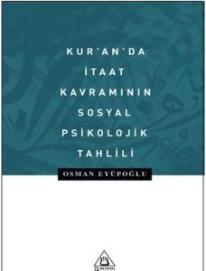 Kur'an'da İtaat Kavramının Sosyal Psikolojik Tahlili