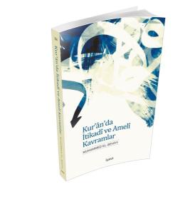 Kur'an'da İtikadi ve Ameli Kavramlar