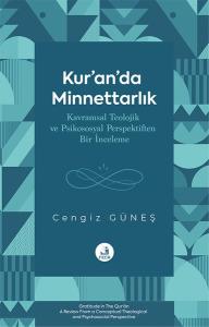 Kur'an'da Minnettarlık - Kavramsal Teolojik ve Psikososyal Perspektiften Bir İnceleme