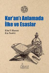 Kuran'ı Anlamada İlke ve Esaslar