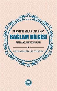 Kur'an'ın Anlaşılmasında Bağlam Bilgisi - Referansları Ve Sınırları