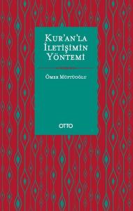 Kur'an'la İletişimin Yöntemi