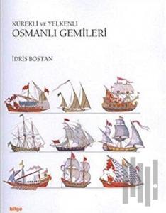 Kürekli ve Yelkenli Osmanlı Gemileri (Ciltli)
